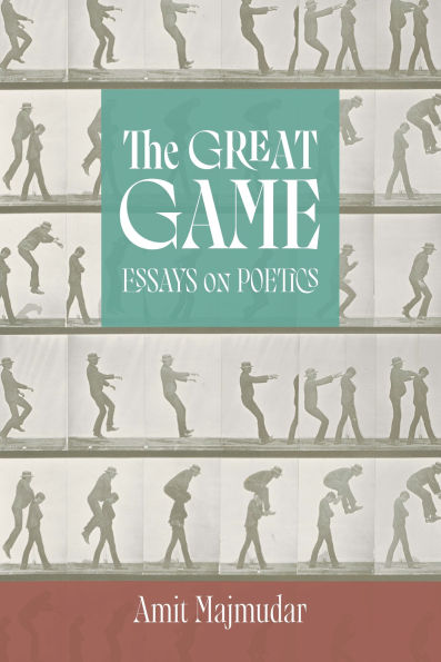 The Great Game: Essays on Poetics