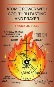 Title: Atomic Power with God, Thru Fasting and Prayer, Author: Franklin Hall