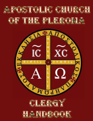 Title: Apostolic Church of the Pleroma Clergy Handbook, Author: Tau Phosphoros