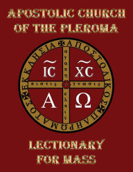 Title: Apostolic Church of the Pleroma Lectionary for Mass, Author: Tau Phosphoros