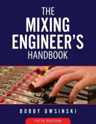 Title: The Mixing Engineer's Handbook 5th Edition, Author: Bobby Owsinski