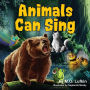 Animals Can Sing: A Forest Animal Adventure and Children's Picture Book