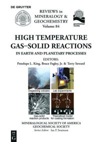 Title: High Temperature Gas-Solid Reactions in Earth and Planetary Processes, Author: Penelope King