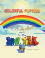 Colorful Puppies Of The Rainbow!