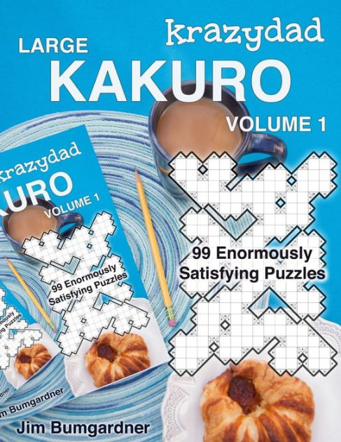 Kakuro Sudoku: 1000 + Kakuro puzzles 5x5 - 6x6 - 7x7 - 8x8 (Series #1)  (Paperback) 