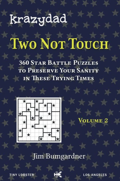 Krazydad Two Not Touch Volume 2 360 Star Battle Puzzles To Preserve 