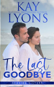 Title: The Last Goodbye, Author: Kay Lyons