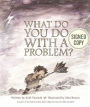 What Do You Do with a Problem? (Signed Book)