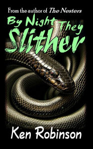 Title: By Night They Slither, Author: Ken Robinson