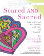 Scared AND Sacred: Color a Magical Relationship with Fear and YourSelf