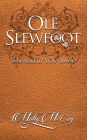 Ole Slewfoot: Is He Trackin' YOU Down?