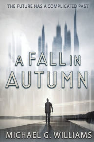 Title: A Fall in Autumn, Author: Michael G Williams