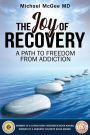 The Joy of Recovery: The New 12-Step Guide to Recovery from Addiction