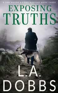 Title: Exposing Truths, Author: L a Dobbs