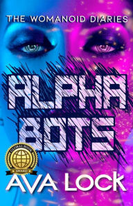 Title: Alpha Bots, Author: Ava Lock