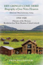 HEY GRINGO! COME HERE!: Biography of Jose Andres Nieto Houston
