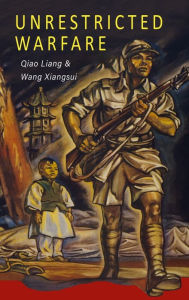 Title: Unrestricted Warfare: China's Master Plan to Destroy America, Author: Qiao Liang