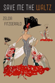 Title: Save Me the Waltz, Author: Zelda Fitzgerald