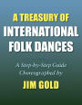A Treasury of International Folk Dances: A Step-By-Step Guide