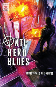 Title: Anti-Hero Blues, Author: Christopher Lee Rippee