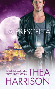 Title: La Prescelta, Author: Thea Harrison