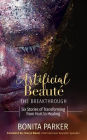 Artificial Beauté, The Breakthrough: Six Stories of Transforming from Hurt to Healing