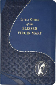 Title: Little Office Of The Blessed Virgin Mary, Author: John E. Rotelle
