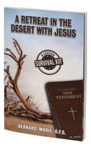 Title: A Retreat in the Desert with Jesus: A Lenten Survival Kit, Author: Bernard Marie