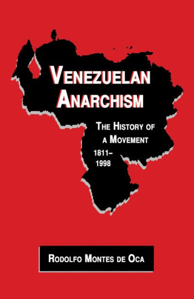 Venezuelan Anarchism: The History of a Movement