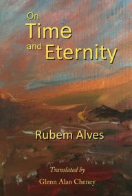 Title: On Time and Eternity, Author: Rubem Alves