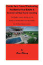 Florida Real Estate Wholesaling Residential Real Estate & Commercial Real Estate Investing