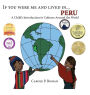 If You Were Me and Lived in... Peru: A Child's Introduction to Cultures Around the World