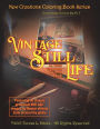 New Creations Coloring Book Series: Vintage Still Life