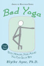 Bed Yoga: Easy, Healing, Yoga Moves You Can Do in Bed - LARGE PRINT