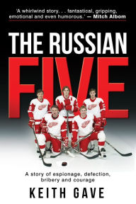 Free books download ipad The Russian Five: A Story of Espionage, Defection, Bribery and Courage 9781949709582