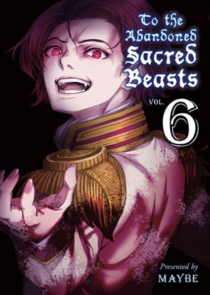 To the Abandoned Sacred Beasts, Volume 6