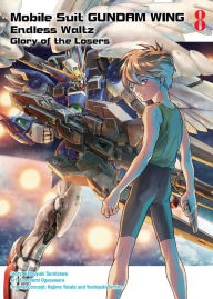 Title: Mobile Suit Gundam WING 8: Glory of the Losers, Author: Katsuyuki Sumizawa