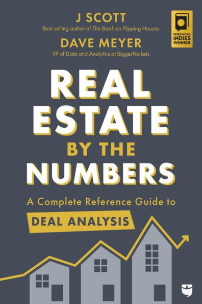 Real Estate by the Numbers: A Complete Reference Guide to Deal Analysis