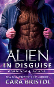 Title: Alien in Disguise, Author: Cara Bristol