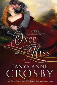 Title: Once Upon a Kiss, Author: Tanya Anne Crosby