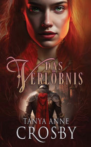 Title: Das Verlöbnis, Author: Tanya Anne Crosby