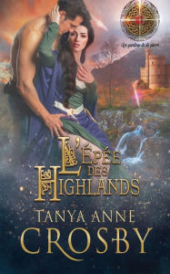 Title: L'Épée des Highlands, Author: Tanya Anne Crosby