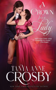 Title: A Crown for a Lady, Author: Tanya Anne Crosby