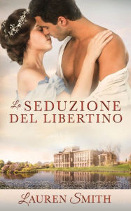 Title: La Seduzione del Libertino, Author: Lauren Smith