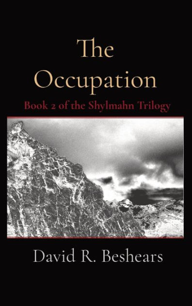 The Occupation Book 2 Of The Shylmahn Trilogy By David R Beshears Hardcover Barnes Noble