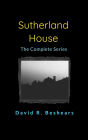 Sutherland House - the complete series