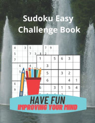 Title: Sudoku Easy Challenge Book: Build Your Sudoku Skills with 75 6 by 6 Grid and 75 Easy 9 by 9 Grid Sudoku Puzzles, Author: Royal Wisdom
