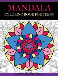 Title: Mandala Coloring Book for Teens, Author: Creative Coloring