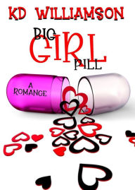 Free ebooks to download on pc Big Girl Pill by KD Williamson (English literature) 9781947253353