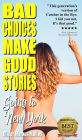 Bad Choices Make Good Stories: Going to New York